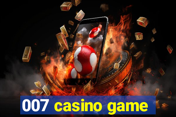 007 casino game